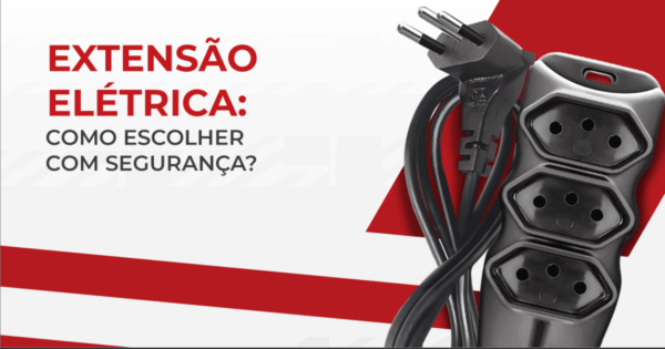 Como escolher extensão elétrica segura e eficiente