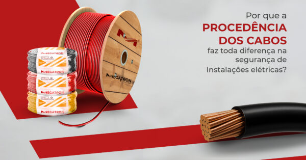 Procedência dos Cabos (Artigo Linkedin) Como Identificar um Cabo Elétrico de Qualidade