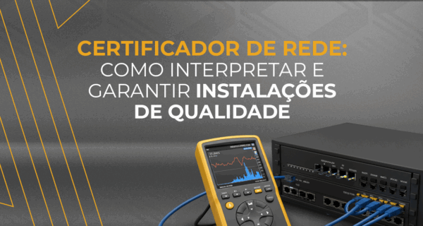 artigo Como Interpretar Certificador de Rede com Segurança